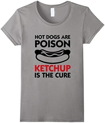 Women's Hot Dogs are Poison Ketchup is the Cure Grilling T-Shirt  Small Slate
