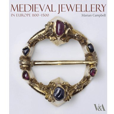Medieval Jewellery: In Europe 1100-1500