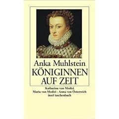 K�niginnen auf Zeit: Katharina von Medici. Maria von Medici. Anna von �sterreich (insel taschenbuch)