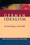 German Idealism: An Anthology and Guide