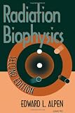 Radiation Biophysics, Second Edition