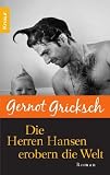 Die Herren Hansen erobern die Welt - Gernot Gricksch