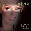 Kristine W - Love Is The Look