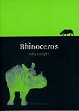 Rhinoceros (Reaktion Books - Animal)