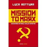 Mission to Marx. Dizionario satirico della sinistradi Luca Bottura
