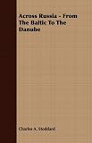 Across Russia - From The Baltic To The Danube