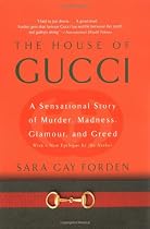 House Of Gucci: A Sensational Story of Murder, Madness, Glamour, and Greed