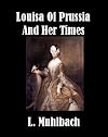 Louisa of Prussia and Her Times