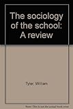 The sociology of the school : a review