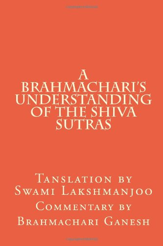 A Brahmachari's Understanding of the Shiva Sutras