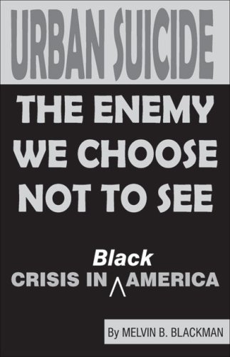 Urban Suicide: The Enemy We Choose Not To See... Crisis in Black America