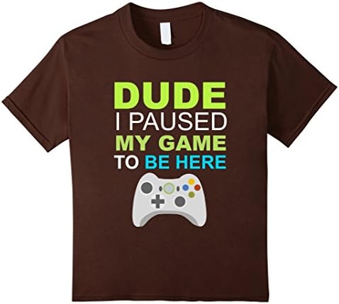 Kids "Dude I paused My Video Game" T-Shirt 10 Brown