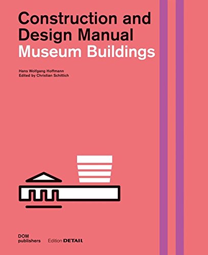 Museum Buildings: Construction and Design Manual (Detail Special)