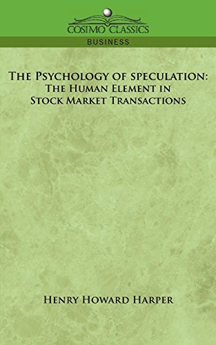 The Psychology of Speculation: The Human Element in Stock Market Transactions