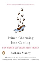 Prince Charming Isn't Coming: How Women Get Smart About Money