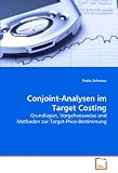 Produkt-Bild: Conjoint-Analysen im Target Costing: Grundlagen, Vorgehensweise und Methoden zur Target-Price-Bestimmung