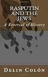 Rasputin and The Jews: A Reversal of History