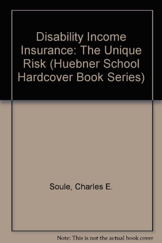 disability income insurance the unique risk