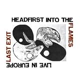 Headfirst Into The Flames: Live In Europe