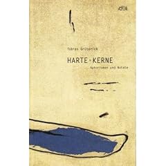 Harte Kerne: Aphorismen und Notate