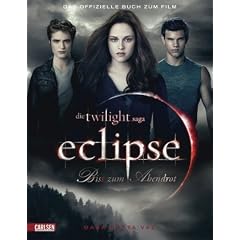 Bella und Edward: Die Twilight Saga: Eclipse - Biss zum Abendrot: Das offizielle Buch zum Film