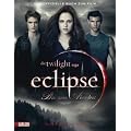 Bella und Edward: Die Twilight Saga: Eclipse - Biss zum Abendrot: Das offizielle Buch zum Film