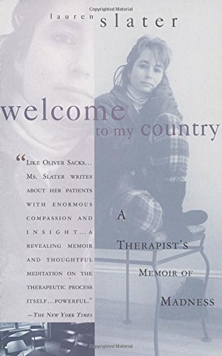 Welcome to my country: a therapist s memoir of madness