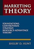 Marketing theory : foundations, controversy, strategy, resource-advantage theory
