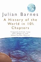History of the World in 10&frac12; Chapters (Picador Books)