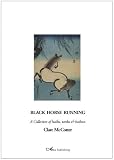 Black horse running : a collection of haiku, tanka & haibun