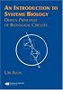 An Introduction to Systems Biology: Design Principles of Biological Circuits (Chapman & Hall/Crc Mathematical and Computational Biology)