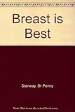 Breast is best : a common sense approach to breast feeding