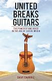 United Breaks Guitars: The Power of One Voice in the Age of Social Media