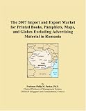 The 2007 Import and Export Market for Printed Books, Pamphlets, Maps, and Globes Excluding Advertising Material in Romania