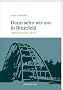 Dann sehn wir uns in Bitterfeld: Tagebuch eines Jahres