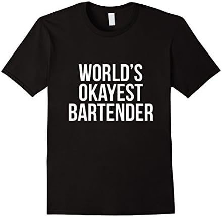 Men's World's Okayest Bartender Funny Shirt Medium Black