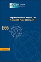 Dispute Settlement Reports 1998: Volume 8, Pages 3325-3764: Pages 3325-3764 v. 8 (World Trade Organization Dispute Settlement Reports)