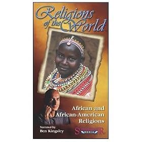 Religions of the World :African & African American Religions [VHS]