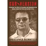 Subversion: A Shocking True Story of Corruption and Redemption in the Nuclear Submarine Force and the War in Iraq