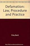 Defamation : law, procedure & practice