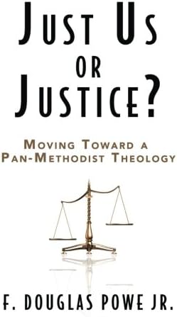 Just Us or Justice?: Moving Toward a Pan-Methodist Theology