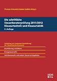 Die schriftliche Steuerberaterpr&uuml;fung 2011/2012 Klausurtechnik und Klausurtaktik, 2 - Auflage - Thomas Fr&auml;nznick, G&uuml;nter Endlich
