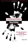 Uprooting Racism: How White People Can Work for Racial Justice