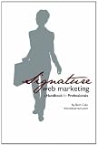 Signature Web Marketing: A Handbook for Professionals
