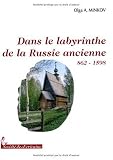 DANS LE LABYRINTHE DE LA RUSSIE ANCIENNE 862-1598