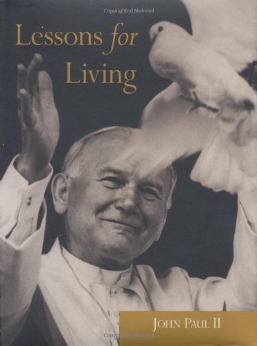 John Paul II: Lessons for Living