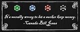 It's morally wrong to let a sucker keep money-Canada Bill Jones Jo Smith 20x8