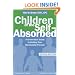 Children of the Self-Absorbed: A Grown-Up's Guide to Getting Over Narcissistic Parents