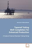Tapered Tubing Well Completion for Enhanced Production: A Study of Internal Diameter Tubing String