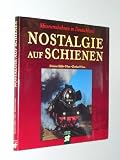 Produkt-Bild: M&uuml;ller-Urban, Kristiane/Urban, Eberhard: Nostalgie auf Schienen. Museumsbahnen in Deutschland. Augsburg, Steiger (Lizenz des Weltbild-Ratgeber-Verl., Augsburg), 1999. 4&deg;. 141 S., &uuml;berw. illustr. Pappband. Schutzumschl. (ISBN 3-89652-181-0)